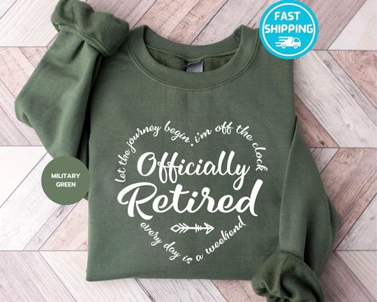 Discover Officially Retired Sweatshirt - 2025 Retirement Gift