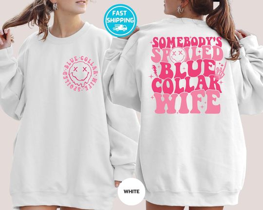 Spoiled Blue Collar Wife Sweatshirt - Funny Wife Gift