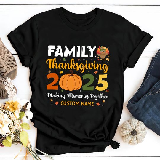 Discover Family Thanksgiving 2025 Making Memories T-Shirts, Thanksgiving Family Shirt, Group Thanksgiving Shirt, Thanksgiving Gifts