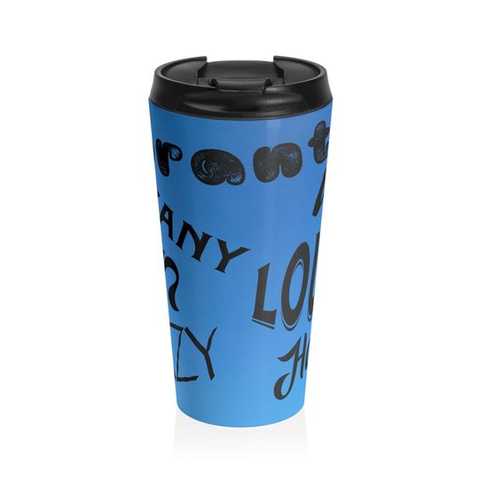 Zany, Loud, Crazy, Fun, Happy, Wild, Vibrant Stainless Steel Travel Mug