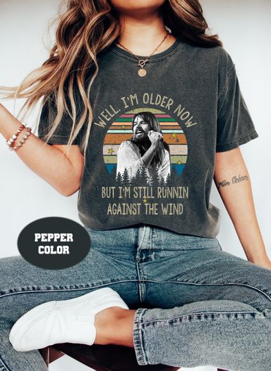 Seger I'm Older Now T-Shirt, Vintage Comfort Colors Bob Seger Music Lovers Gift Tee