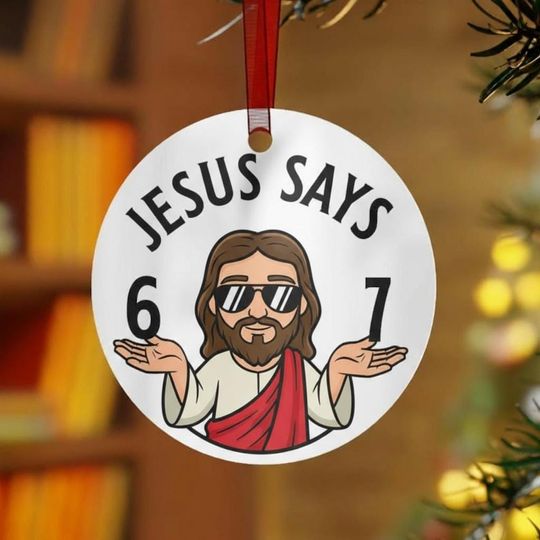 Discover Jesus Says 6 7 Ceramic Ornament Funny Christian Gift Scripture Humor Christmas Decor Religious Keepsake Faith Inspired Holiday Tree Ornament