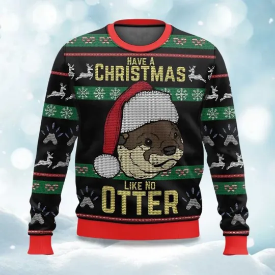 Discover Have A Christmas Like No Otter Ugly Christmas Sweater, Christmas Gift