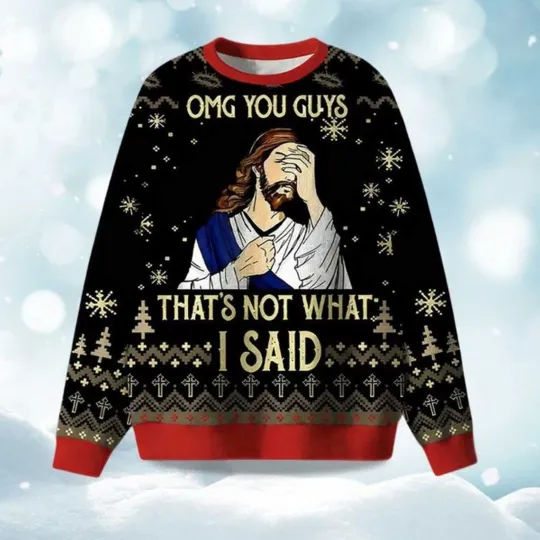 Omg You Guys That’s Not What I Said Ugly Christmas Sweater, Christmas Gift