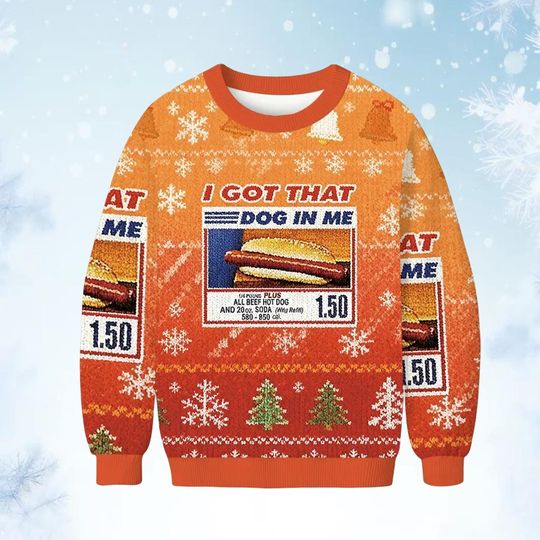 I Got That Dog In Me Ugly Christmas Sweater, Funny Meme Holiday Sweatshirt, Humorous Xmas Jumper Gift for Dog Lovers