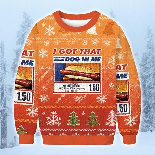 Funny I Got That Dog In Me Ugly Christmas Sweater, Costco Hot Dog Holiday Sweatshirt, Xmas Shirt, All Beef Festive Sweater