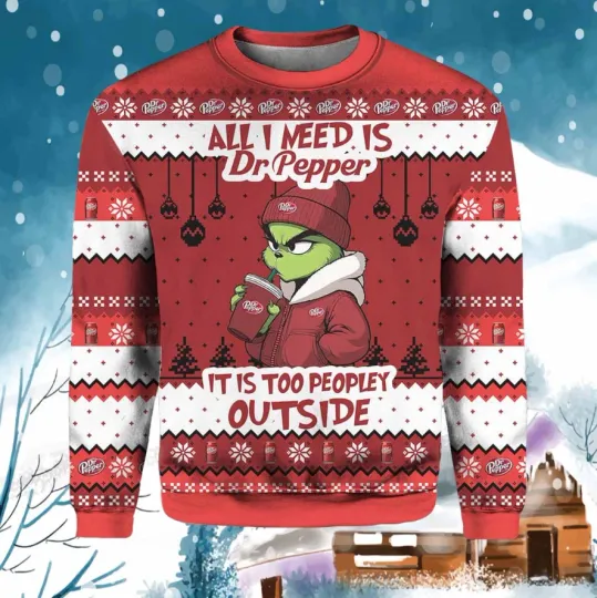 Discover Dr Pepper Grnch All I Need Is Soda It Is Too Peopley Outside Ugly Sweater