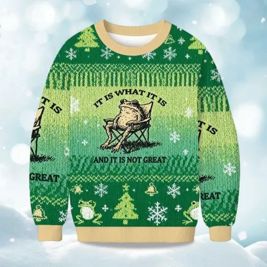Discover It Is What It Is And It Is Not Great Resting Frog Christmas Ugly Sweater