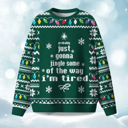 Discover 2025 Just Gonna Jingle Some Of The Way I’m Tired Christmas Ugly Sweater