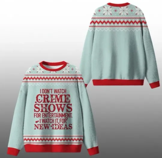 Christmas I Dont Watch Crime Shows Ugly Sweater