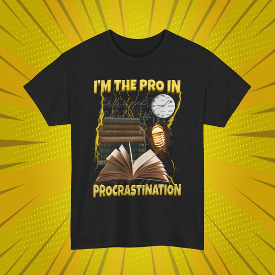 Discover I'm The Pro In Procrastination T-shirt | Funny Student Tee