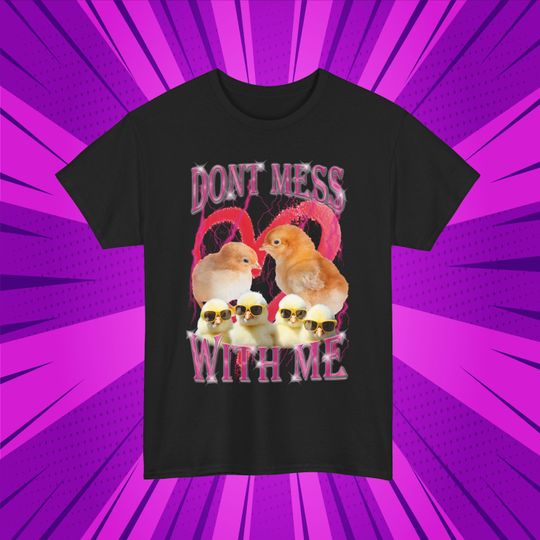 Discover Don't Mess With Me - Funny T-shirt - Gift For Friend