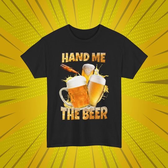 Discover Hand Me The Beer Graphic T-Shirt, Funny Beer Lover Gift