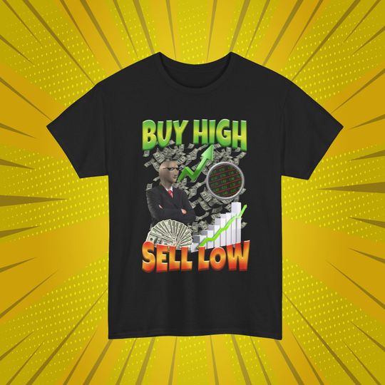 Discover Buy High Sell Low T-Shirt, Funny Stock Market Tee, Finance Gift