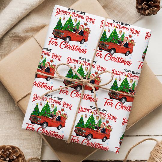 Discover Don't Worry Daddy's Coming Home For Christmas Wrapping Paper,  I'll Be Home For Christmas Wrapping Paper, Funny Christmas Trump,Holiday Gift