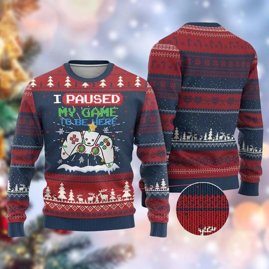 Discover I Paused My Game To Be Here Ugly Christmas Sweater, Gaming Xmas Sweater, Quotes Holiday Sweater For Men Women For Gamers, Xmas Gifts