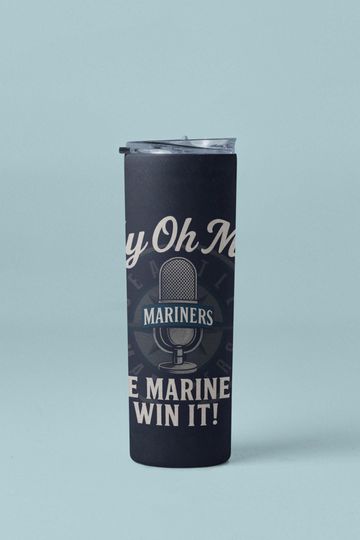 Discover Seattle Mariners My Oh My! 20oz Skinny Tumbler