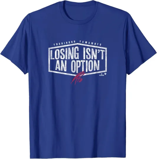 Yoshinobu Yamamoto Losing Isn't an Option LA Baseball T-Shirt