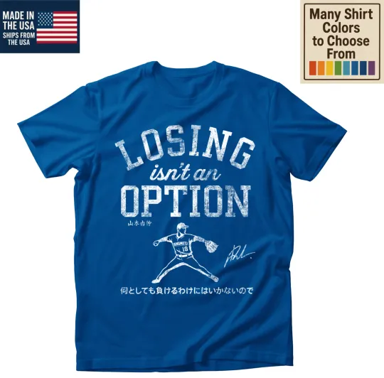 Losing Isn’t An Option Yoshinobu Yamamoto Dodgers T-Shirt