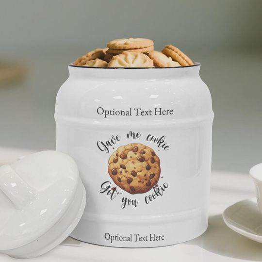 Discover Custom Ceramic Cookie Jar - "Gave me cookie, Got you cookie"