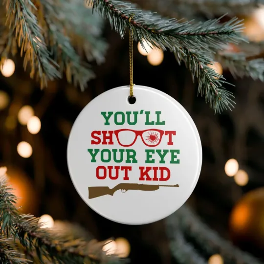 Discover You’ll Shoot Your Eye Out Ceramic Christmas Ornament - Funny Xmas Movie Gift