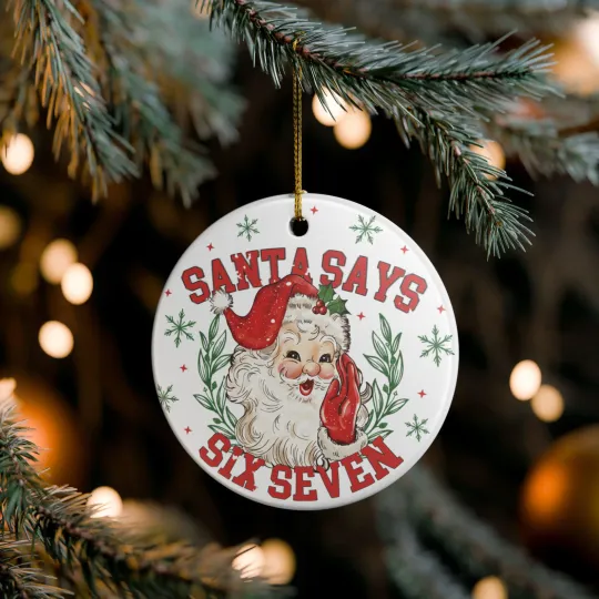 Discover Santa Says Six Seven Meme Ceramic Christmas Ornament - 67 Xmas Holiday Gift