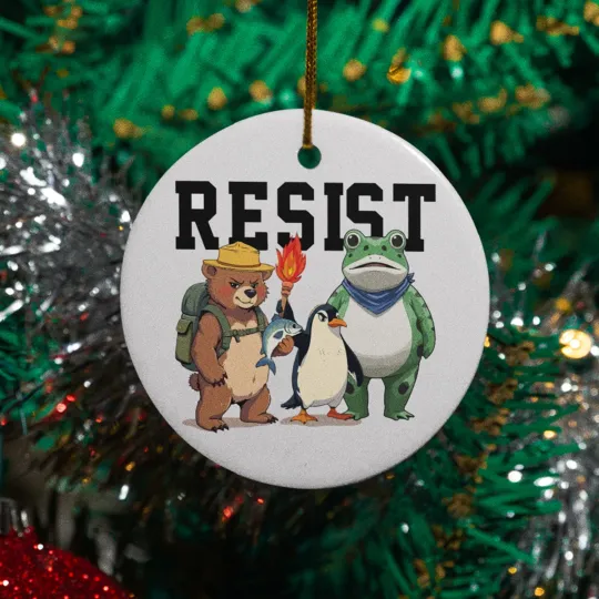 Resist Bear Penguin Frog Ceramic Christmas Ornament - Funny Animal Protest Group