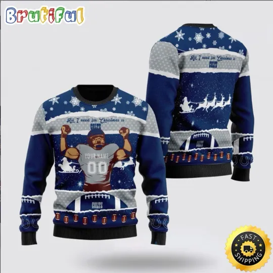 Personalized Indianapolis Colts All I Need For Christmas Ugly Sweater