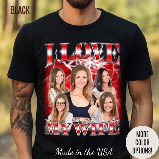 Custom Bootleg Rap Tee, I Love My Wife Shirt, Custom Wife Photo Shirt, Vintage Graphic 90s Tshirt, Valentine's Shirt Gift, T1602