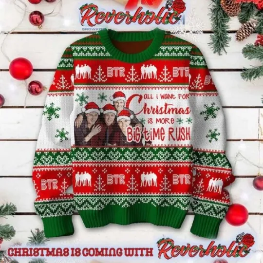 Discover Big Time Rush All I Want For Christmas Is Big Time Rush Ugly Christmas Sweater