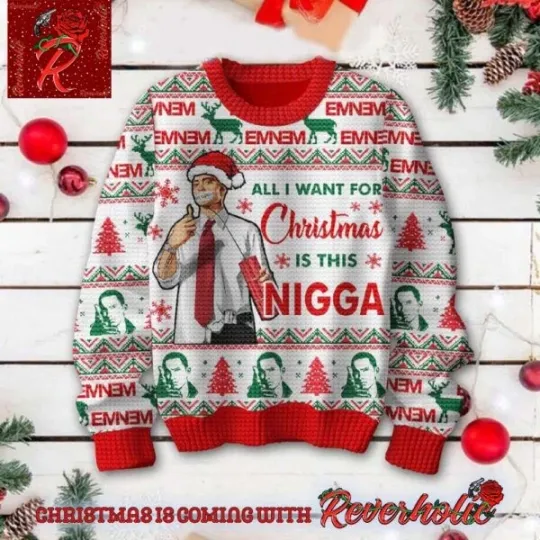 Discover Eminem Rapper Is All I Want For Christmas Is This Nigga Funny Ugly Christmas Swe