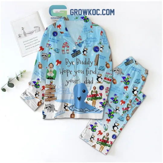 Discover Santa Coming Bye Buddy Hope You Find Your Dad Pajamas Set