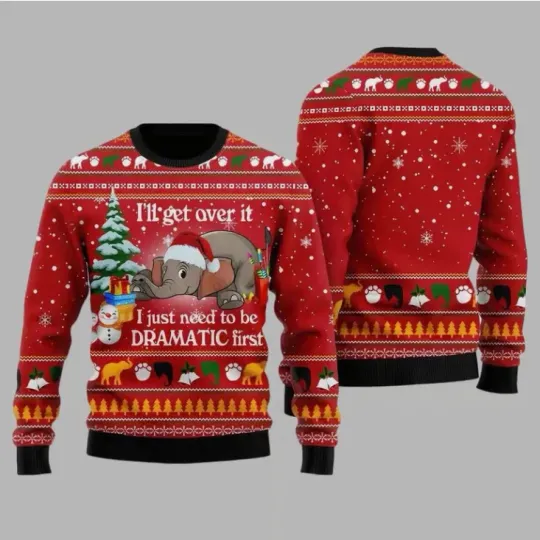 Elephant I Will Get Over It Ugly Christmas Sweater Gift For Christmas