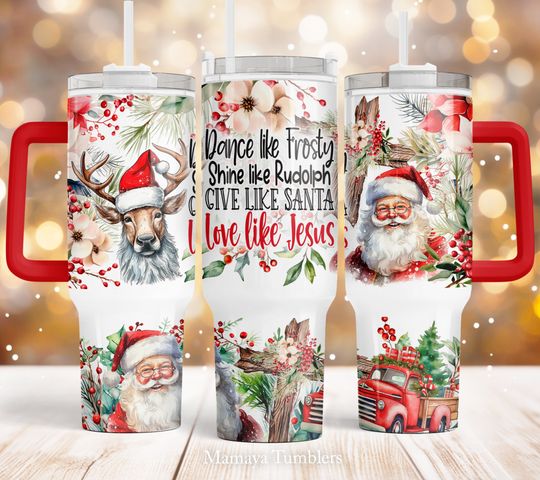 Christmas 40oz Quencher tumbler sublimation design Dance like Frosty Rudolph Give like Santa Love like Jesus Holiday wrap