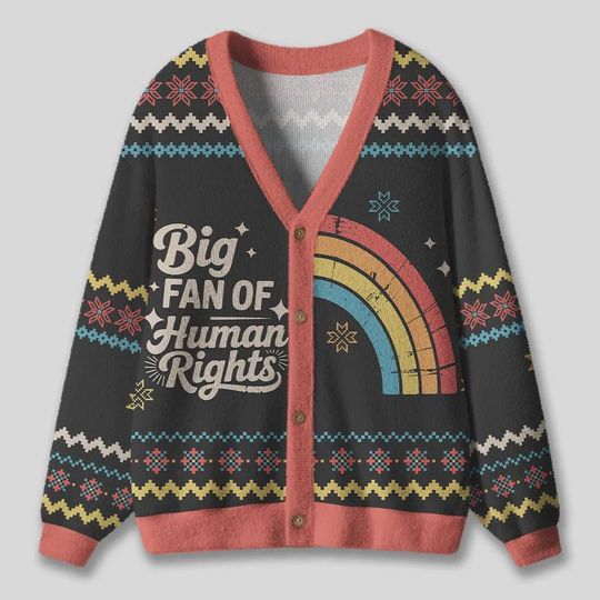 Retro Rainbow Big Fan Of Human Rights Ugly Cardigan Sweater, Equality Social Justice Shirt, Gift For Liberal Anti Populism Gifts