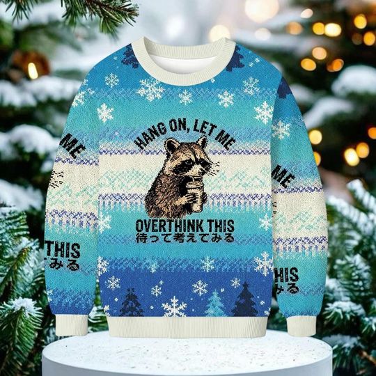 Discover Overthink Raccoon Ugly Christmas Sweater, Hang On Let Me Think Funny Holiday Sweatshirt, Humorous Xmas Jumper Gift