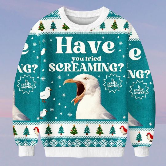 Have You Tried Screaming Seagull Meme Ugly Christmas Sweater, Funny Duck Holiday Sweatshirt, Humorous Xmas Jumper Gift