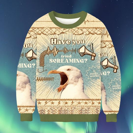 Have You Tried Screaming Seagull Meme Ugly Christmas Sweater, Funny Duck Holiday Sweatshirt, Humorous Xmas Jumper Gift