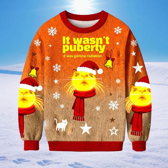 Discover This Wasnt Puberty Its Gamma Radiation Ugly Christmas Sweater, Funny Meme Holiday Sweatshirt, Humorous Xmas Jumper Gift