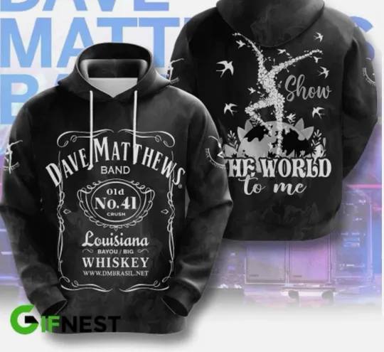 Discover Dave Matthews Band Show The World To Me Louisiana Hoodie 3D