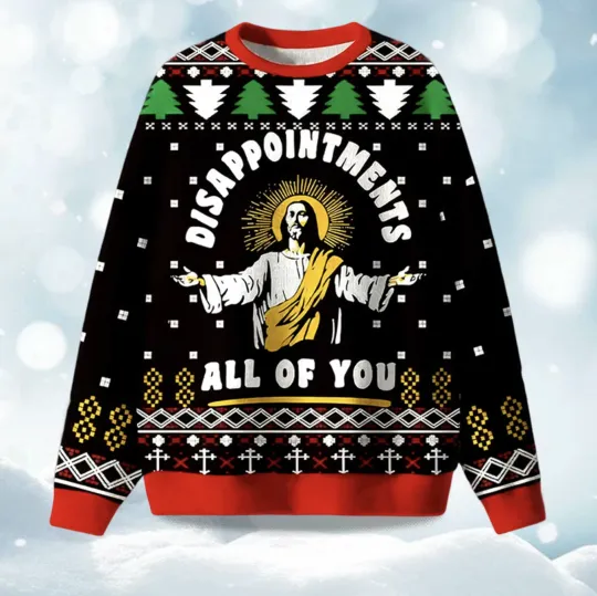 Discover Disappiontment All Of You Ugly Sweater