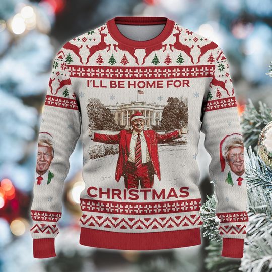 Discover Trump I'll Be Home for Christmas Ugly Sweater, Funny Trump Santa Ugly Christmas Sweater, Sarcastic Trump Xmas Shirt, Republicans Xmas Shirt