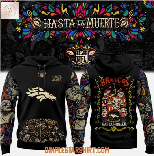 Discover Denver Bronco Hasta La Muerte 3D Hoodie Gift For Chirstmas