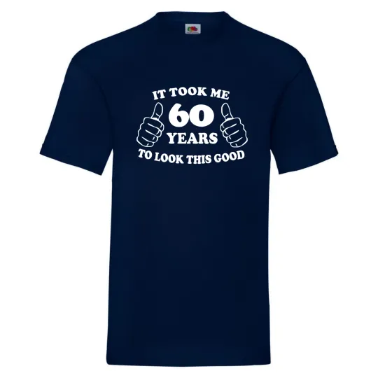 Discover 60th Birthday T-Shirt - Took Me 60 Years To Look This Good  - 60th Birthday Gift