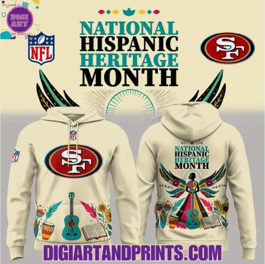 Discover Limited Edition National Hispanic Heritage Month 2025 49ers Hoodie 3D