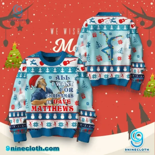 Discover All I Want For Christmas Is Dave Matthews Ugly Sweater Full size