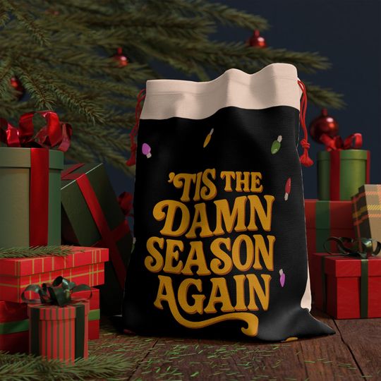 Tis The Damn Season Again Reusable Gift Bag, Funny Adult Christmas Bag, Bold Holiday Santa Sack
