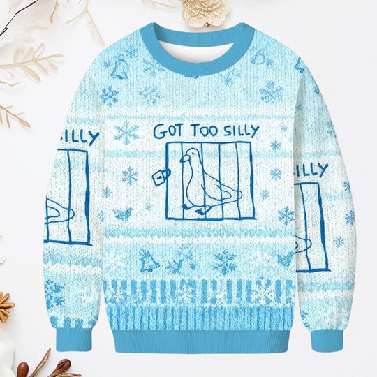 Discover Got Too Silly Meme Christmas Ugly Sweatshirt, Funny Holiday Jumper, Cute Winter Gift, Festive Xmas Outfit, Lighthearted Humor Xmas Sweater