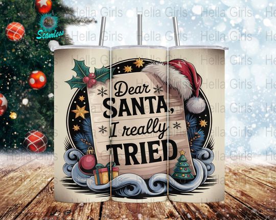 Discover Dear Santa I Really Tried  , Funny Christmas Quote Sublimation Design, Festive   20oz Skinny Tumbler