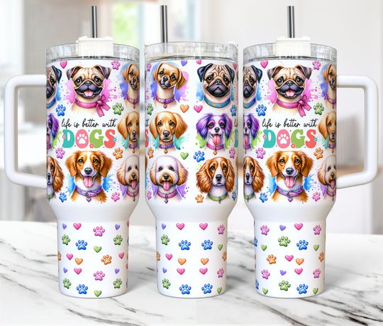 Discover Life is Better With Dogs Tumbler Wrap Dog Lover 40oz Quencher Tumbler PNG Sublimation Design Funny Dog Tumbler Wrap, Digital Download